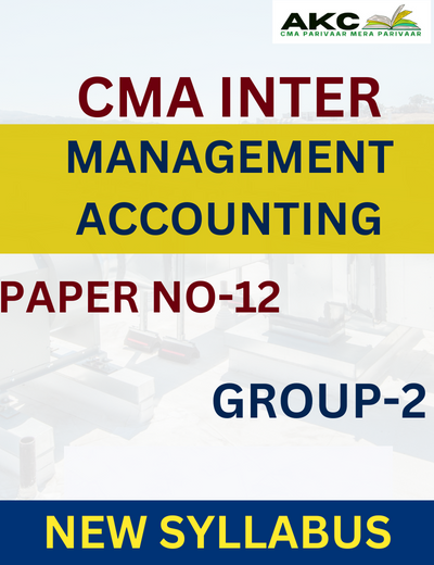 CMA Inter New Syllabus Paper 12 Group-2 Management Accounting Regular Batch